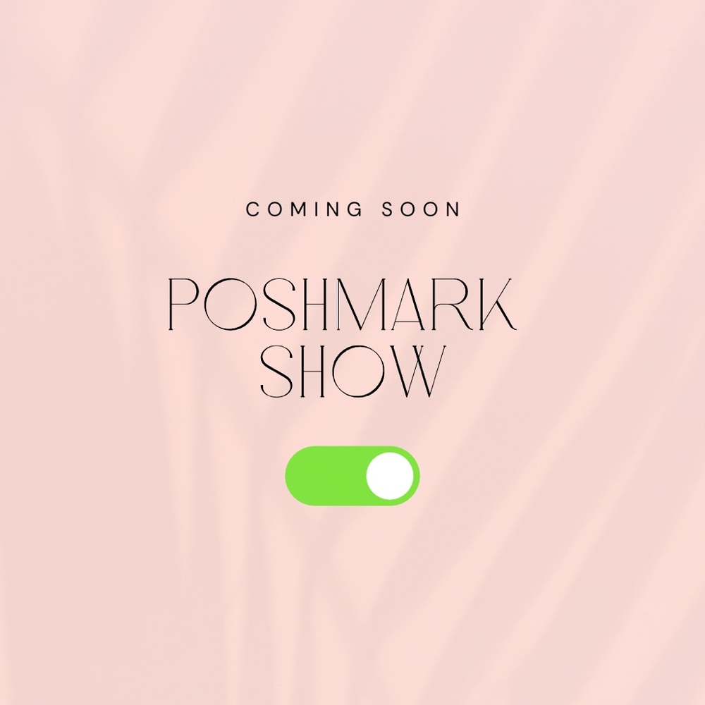 INTERESTED IN A POSH SHOW FROM US?!